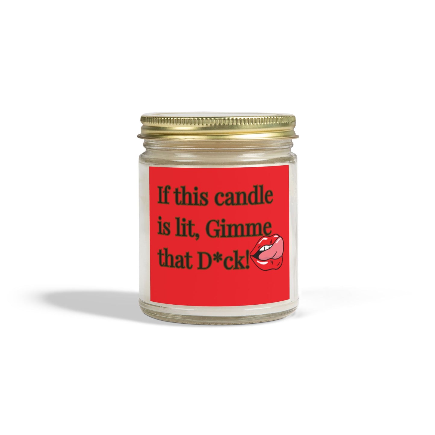 "Gimme That D*ck" Scented Candles, Coconut Apricot Wax (4oz, 9oz)